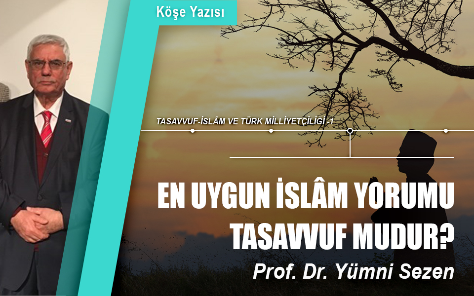 677257En uygun İslam yorumu tasavvuf mudur.jpg